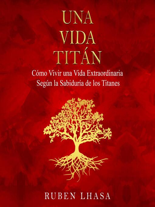 Title details for Una Vida Titán (Spanish Edition) by Ruben Lhasa - Available